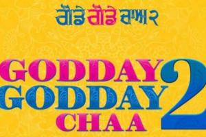 ਪੰਜਾਬੀ ਫੈਮਿਲੀ ਐਂਟਰਟੇਨਰ ਫਿਲਮ ‘ਗੋਡੇ ਗੋਡੇ ਚਾਅ 2’ ਕੱਲ੍ਹ ਰਿਲੀਜ਼ ਲਈ ਪੂਰੀ ਤਰ੍ਹਾਂ ਤਿਆਰ